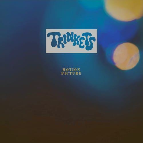 Artwork for Motion Picture by Trinkets